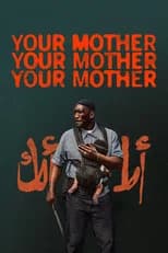 Your Mother Your Mother Your Mother
