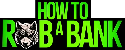 How to Rob a Bank