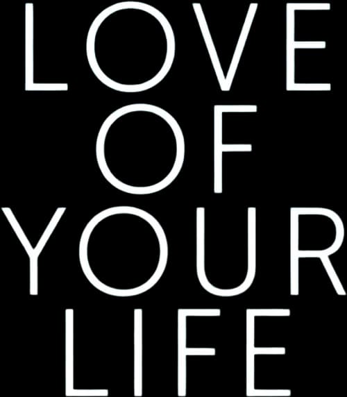 Love of Your Life